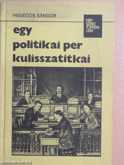 Egy politikai per kulisszatitkai