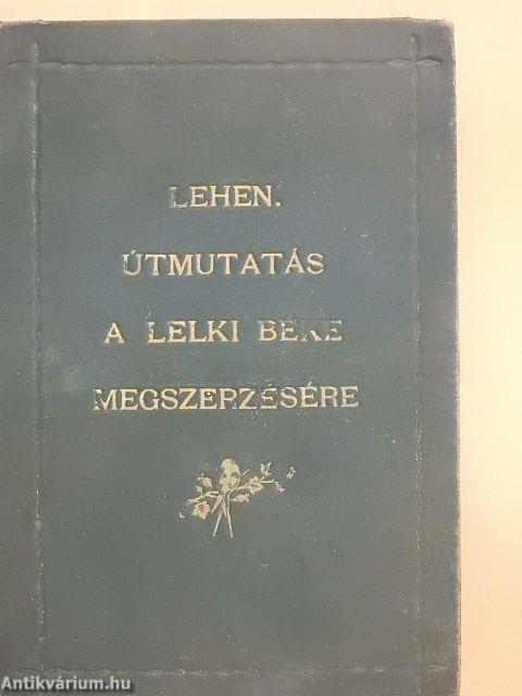 Útmutatás a lelki béke megszerzésére és megőrzésére