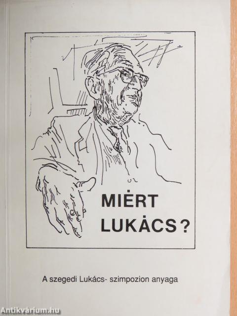 Miért Lukács?