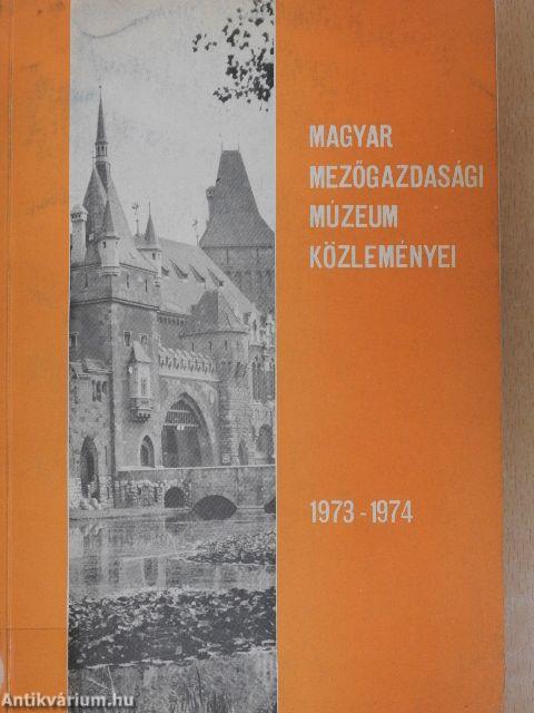 Magyar Mezőgazdasági Múzeum Közleményei 1973-1974