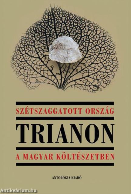 SZÉTSZAGGATOTT ORSZÁG - TRIANON A MAGYAR KÖLTÉSZETBEN