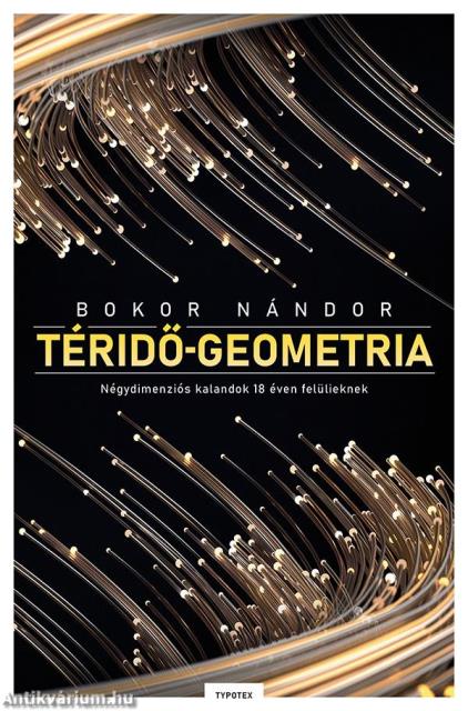 Téridő-geometria - Négydimenziós kalandok 18 éven felülieknek