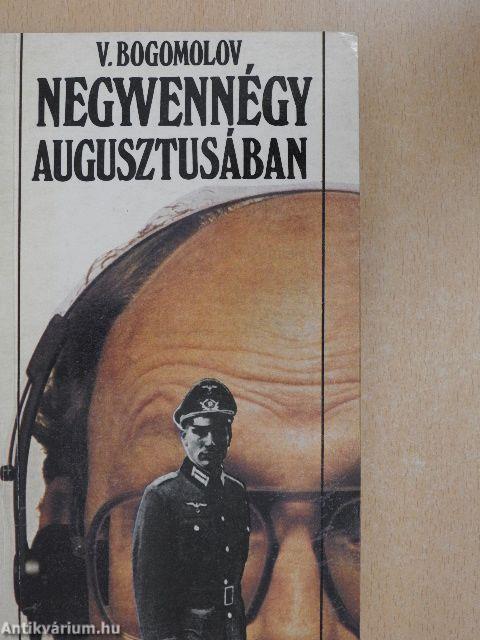 Negyvennégy augusztusában