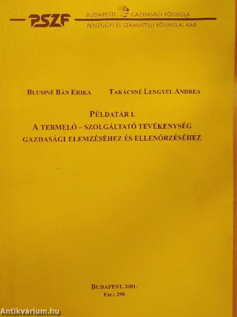 Példatár I. - A termelő-szolgáltató tevékenység gazdasági elemzéséhez és ellenőrzéséhez