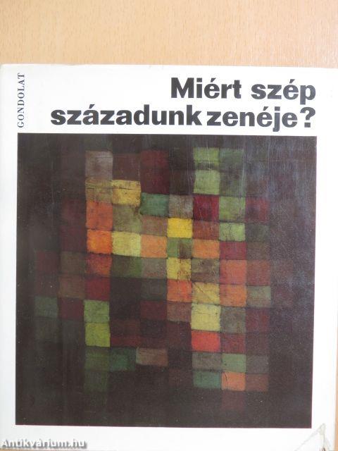 Miért szép századunk zenéje?