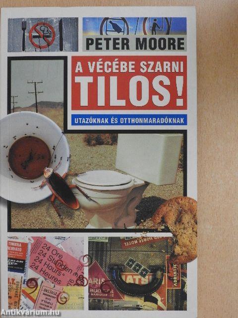 A vécébe szarni tilos!