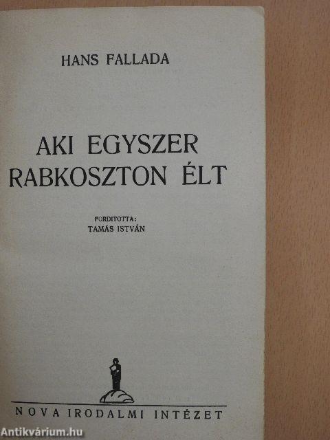 Aki egyszer rabkoszton élt