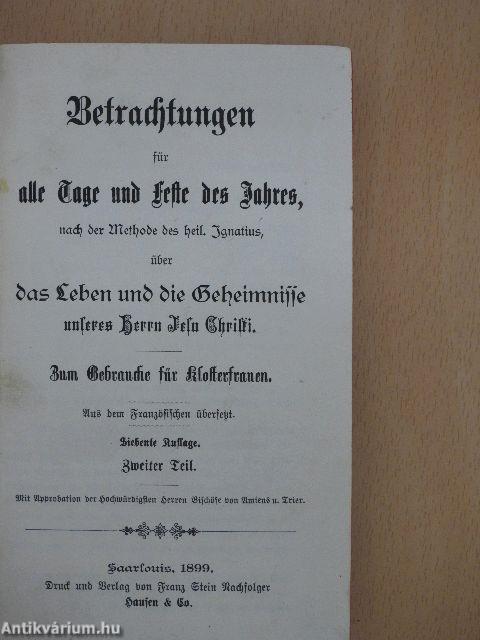 Betrachtungen für alle Tage und Feste des Jahres nach der Methode des heil II. (gótbetűs)