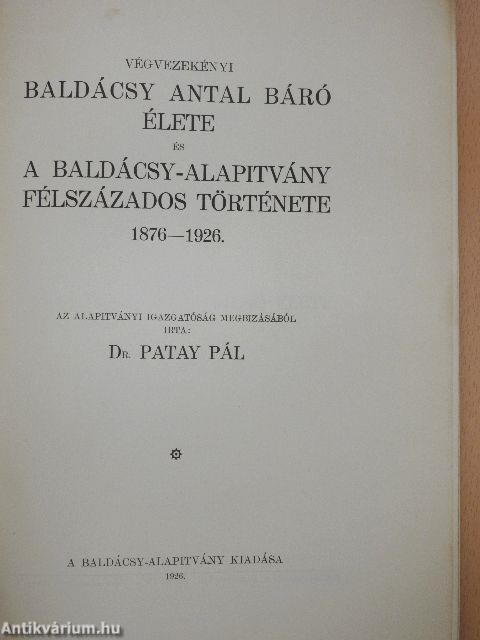 Végvezekényi Baldácsy Antal báró élete és a Baldácsy-alapitvány félszázados története 1876-1926.