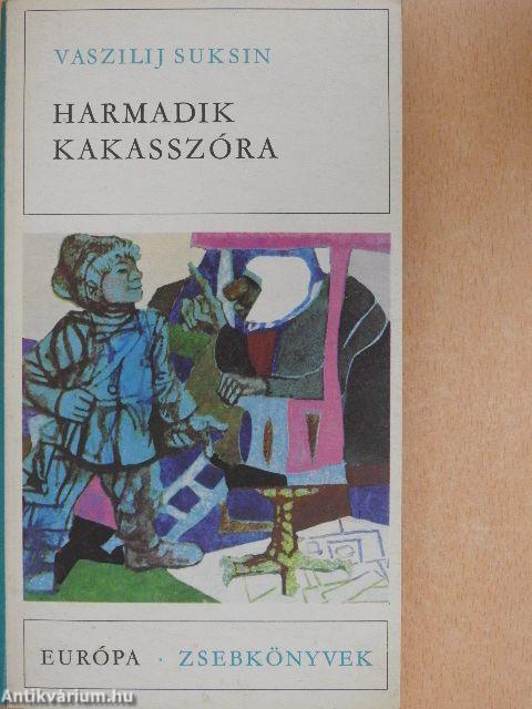 Harmadik kakasszóra