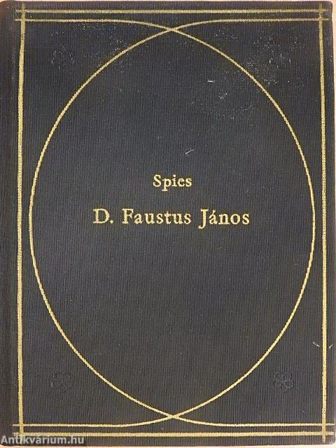 D. Faustus János hírhedett varázsló és fekete mágus históriája