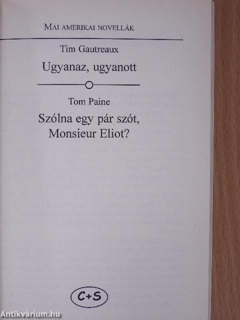 Ugyanaz, ugyanott/Szólna egy pár szót, Monsieur Eliot?