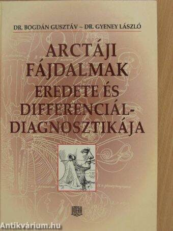 Arctáji fájdalmak eredete és differenciáldiagnosztikája