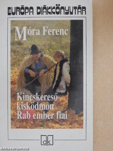 Kincskereső kisködmön/Rab ember fiai