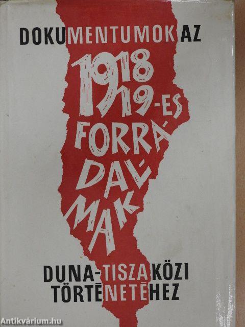 Dokumentumok az 1918/19-es forradalmak Duna-Tisza közi történetéhez