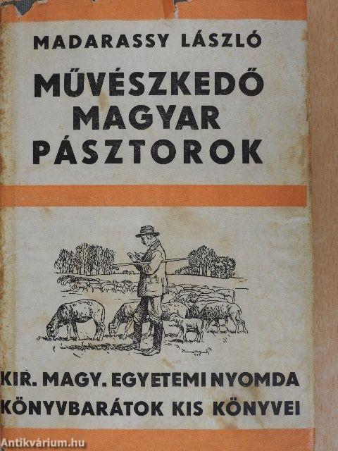 Művészkedő magyar pásztorok