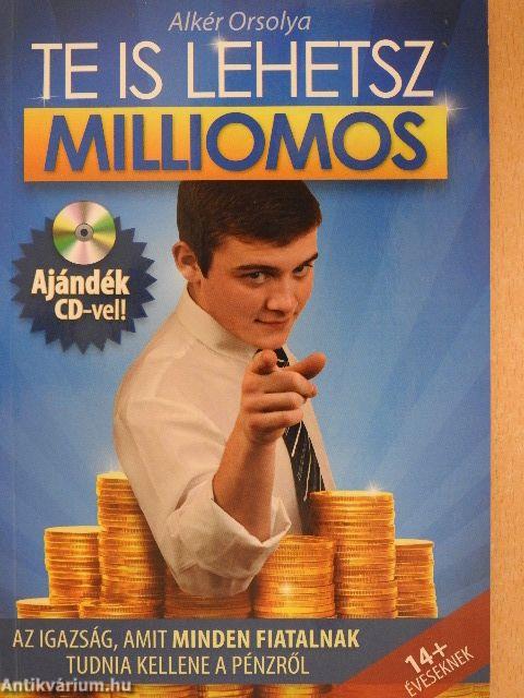 Te is lehetsz milliomos