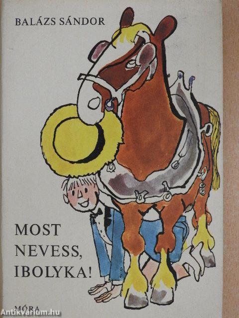 Most nevess, Ibolyka!