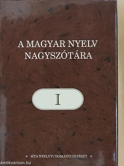 A magyar nyelv nagyszótára I.