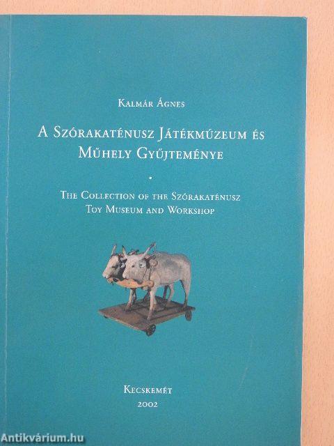 A Szórakaténusz Játékmúzeum és Műhely Gyűjteménye