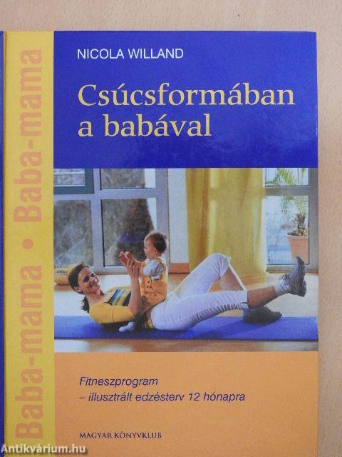Csúcsformában a babával
