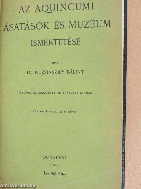 Aquincum és romjai/Az aquincumi ásatások és muzeum ismertetése (Mályusz Elemér könyvtárából)