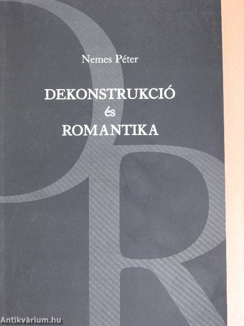 Dekonstrukció és romantika