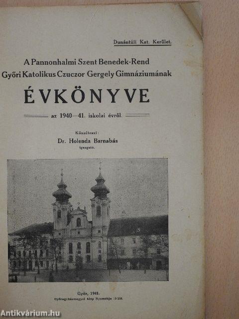 A pannonhalmi Szent Benedek-rend győri katolikus Czuczor Gergely gimnáziumának évkönyve az 1940-41. iskolai évről