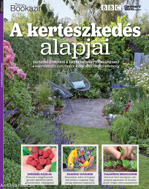 Trend Bookazine - A kertészkedés alapjai