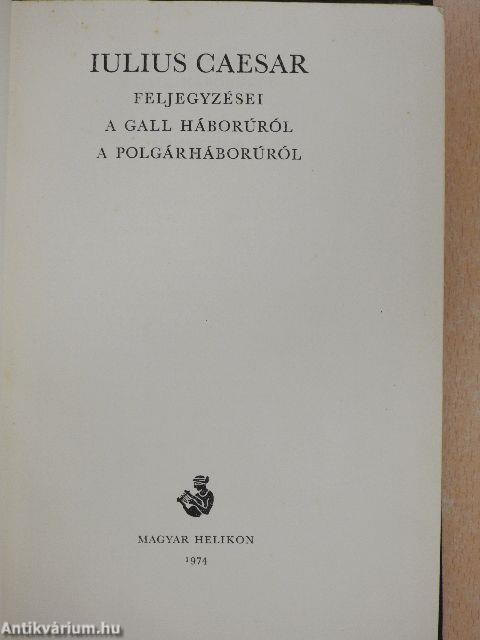 Iulius Caesar feljegyzései a gall háborúról, a polgárháborúról