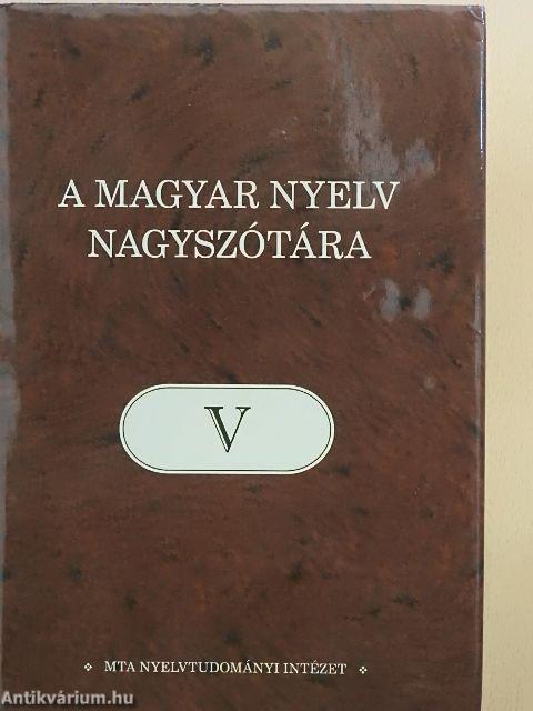 A magyar nyelv nagyszótára V.