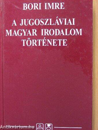 A jugoszláviai magyar irodalom története