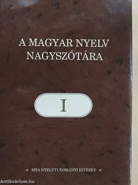 A magyar nyelv nagyszótára I.