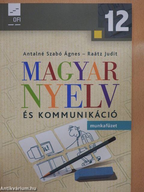 Magyar nyelv és kommunikáció 12. - Munkafüzet