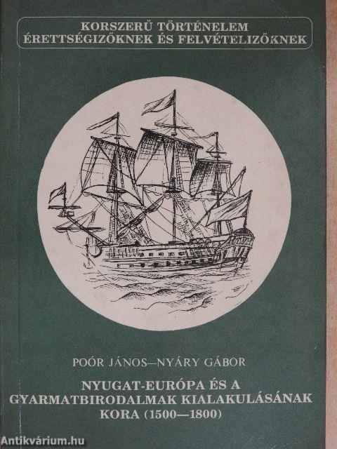 Nyugat-Európa és a gyarmatbirodalmak kialakulásának kora (1500-1800)