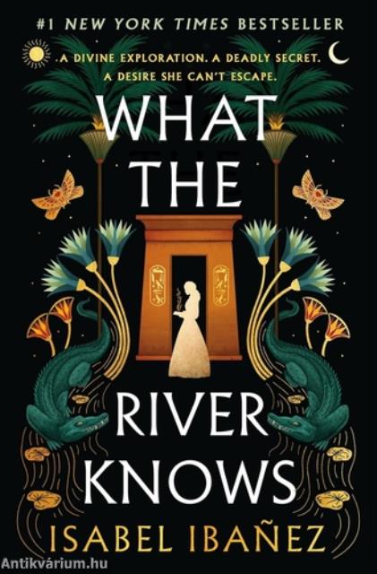 What the River Knows (Secrets of the Nile Duology, Book 1)