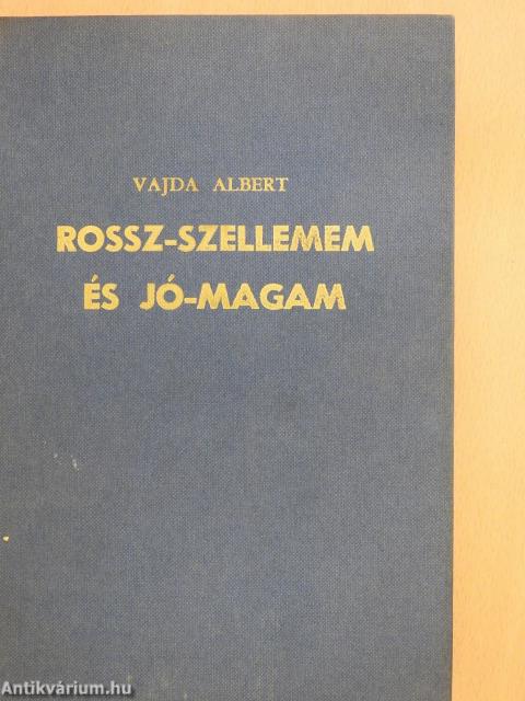 Rossz-szellemem és jó-magam (dedikált példány)