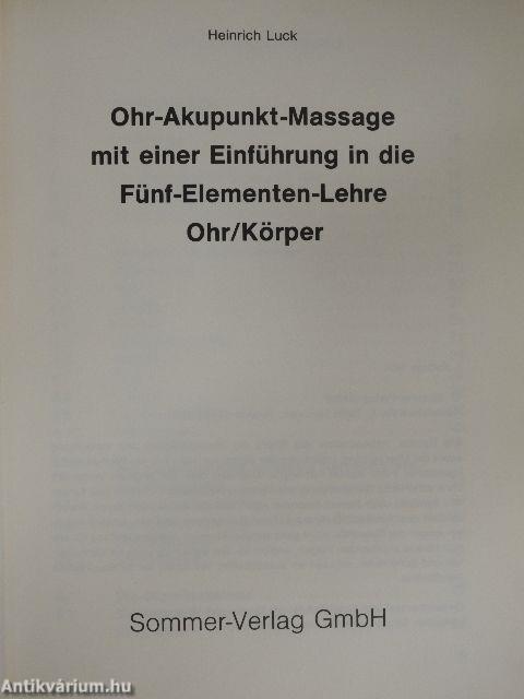 Ohr-Akupunkt-Massage mit einer Einführung in die Fünf-Elementen-Lehre Ohr/Körper