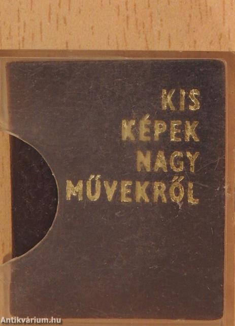 Kis képek nagy művekről (minikönyv)