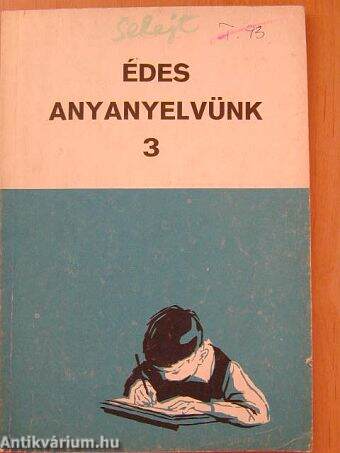 Édes anyanyelvünk 3.