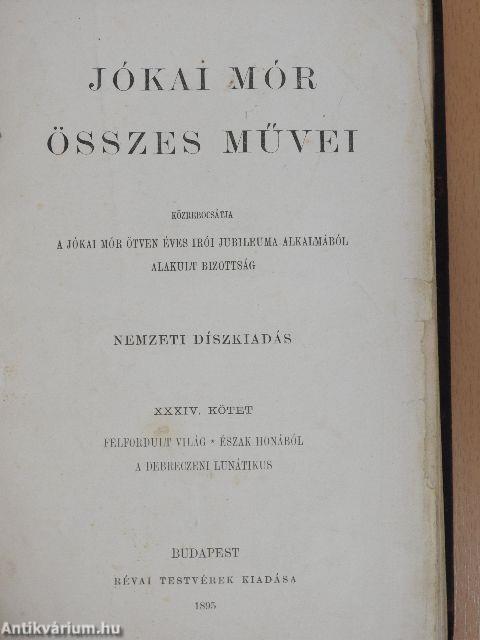 Felfordult világ/Észak honából/A debreczeni lunátikus