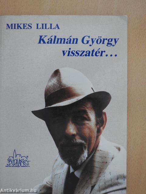 Kálmán György visszatér... (dedikált és többszörösen aláírt példány)