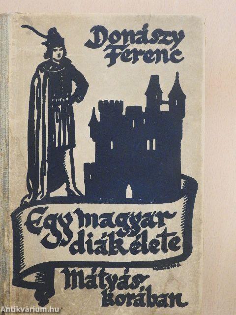 Egy magyar diák élete Mátyás király korában