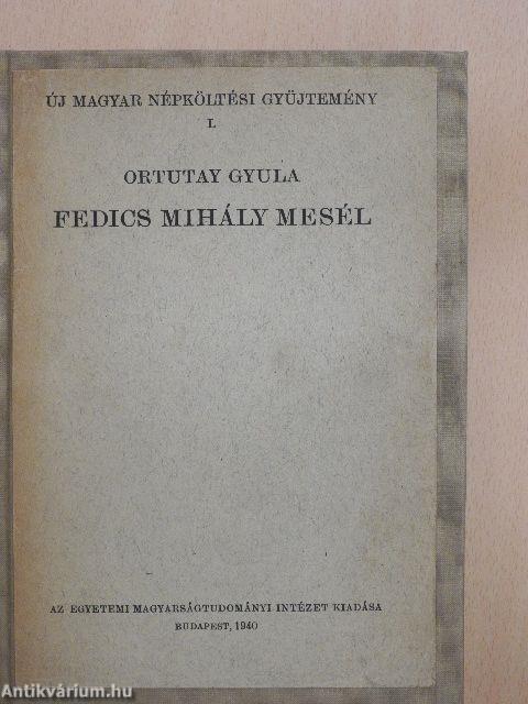 Fedics Mihály mesél