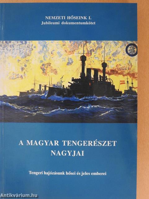 A magyar tengerészet nagyjai (dedikált példány)