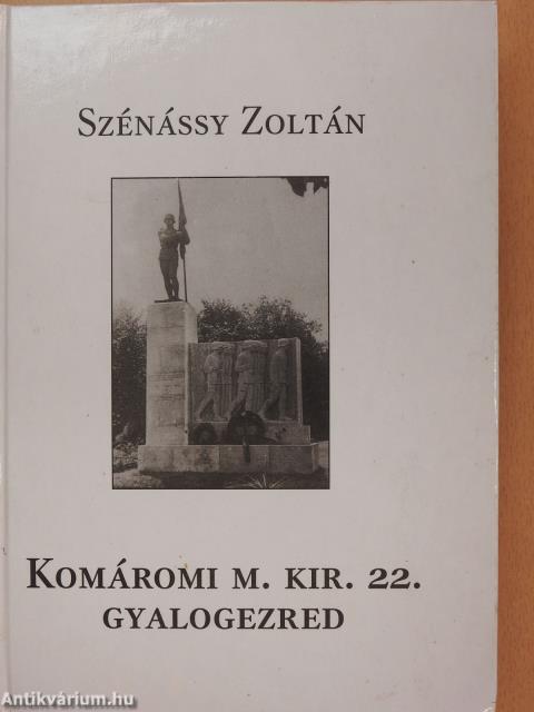 Komáromi M. Kir. 22. gyalogezred (dedikált példány)