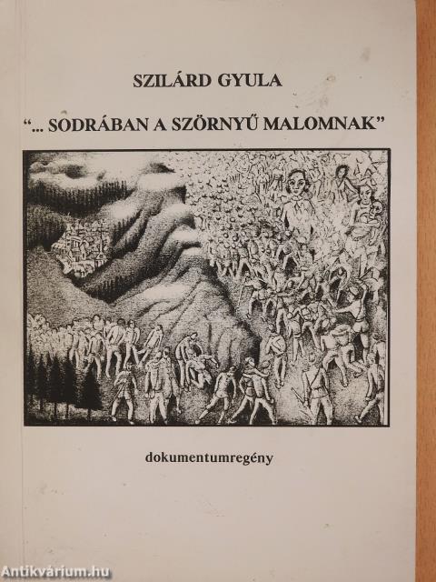 "...sodrában a szörnyű malomnak" (dedikált példány)