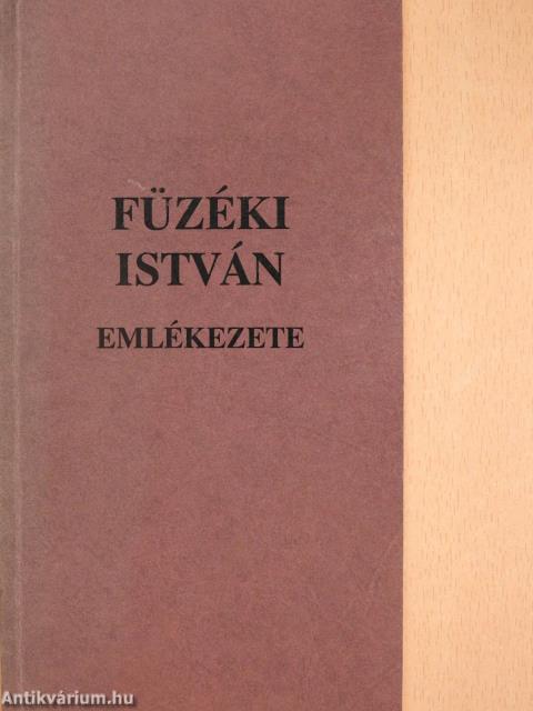 Füzéki István emlékezete (dedikált példány)