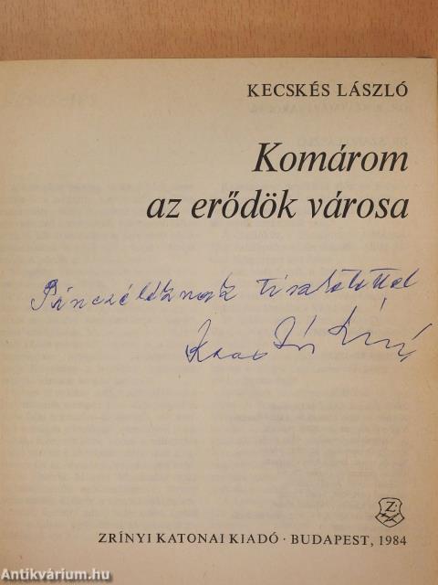 Komárom az erődök városa (dedikált példány)