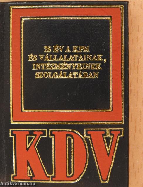 25 év a KPM és vállalatainak, intézményeinek szolgálatában (minikönyv)